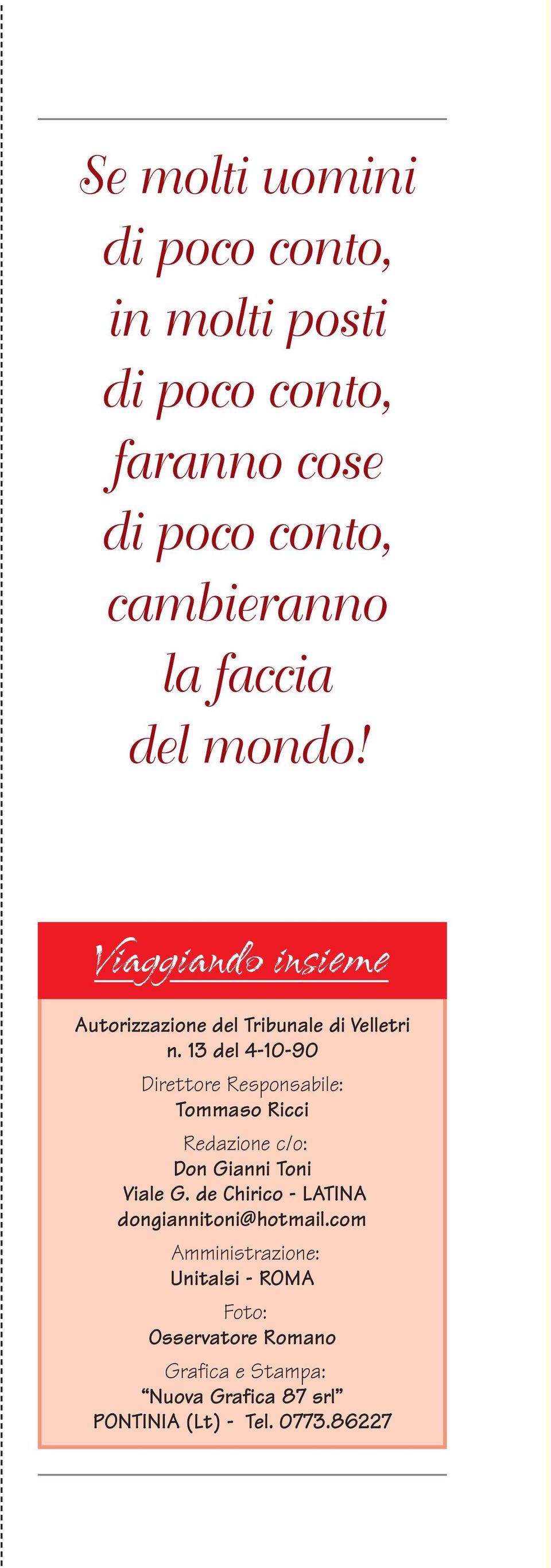 13 del 4-10-90 Direttore Responsabile: Tommaso Ricci Redazione c/o: Don Gianni Toni Viale G.