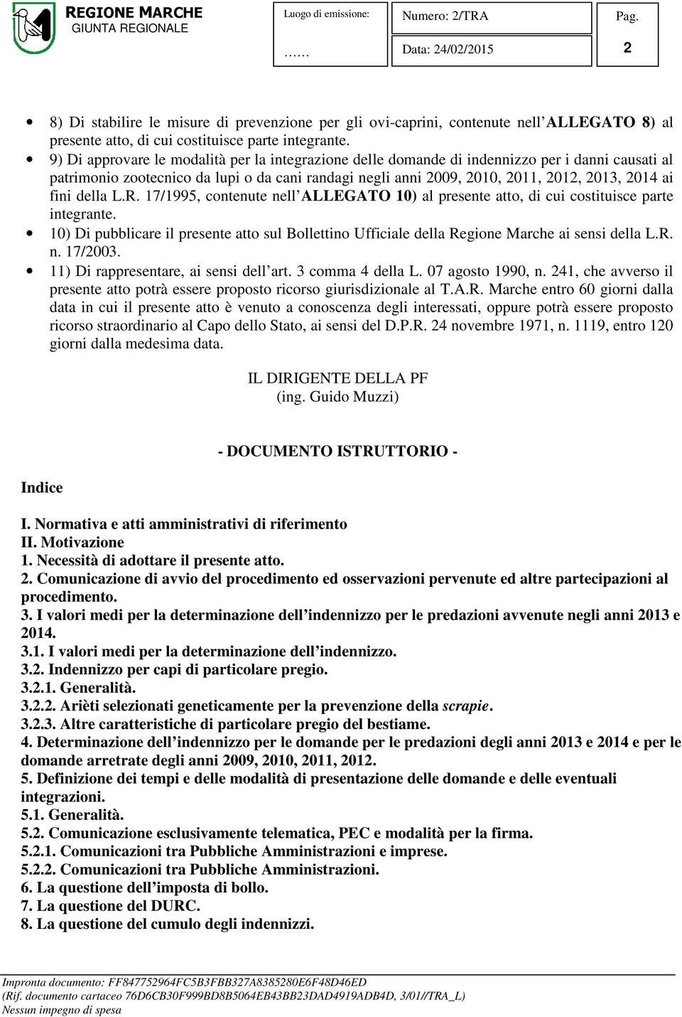 fini della L.R. 17/1995, contenute nell ALLEGATO 10) al presente atto, di cui costituisce parte integrante.