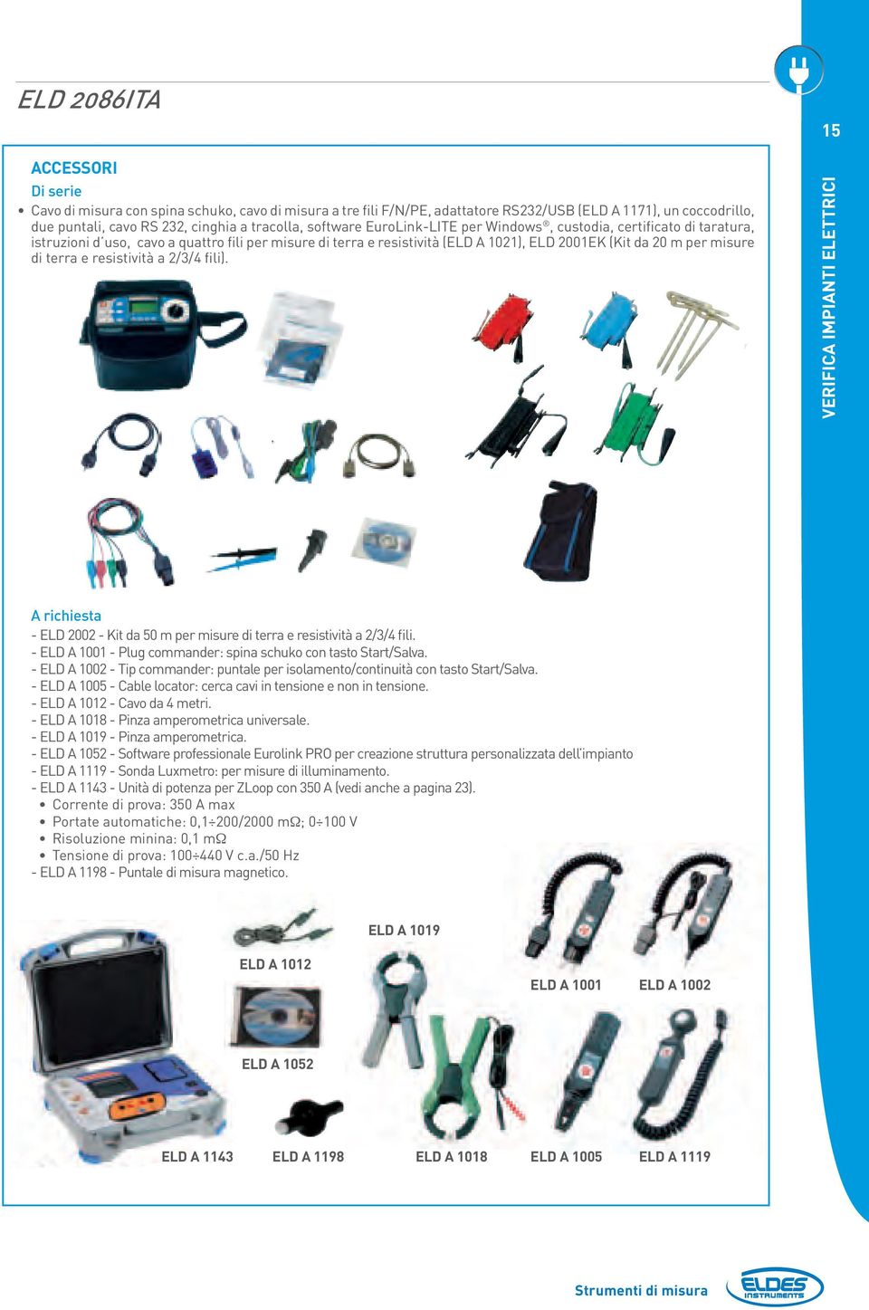 resistività a 2/3/4 fili). Verifica impianti elettrici A richiesta --ELD 2002 - Kit da 50 m per misure di terra e resistività a 2/3/4 fili.