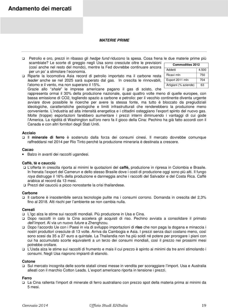 500 per un po a stimolare l economia. Riparte la locomotiva Asia record di petrolio importato ma il carbone resta leader anche se nel 2025 sarà superato dal gas.