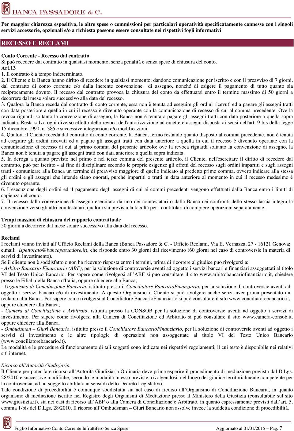 conto. Art.13 1. Il contratto è a tempo indeterminato. 2.