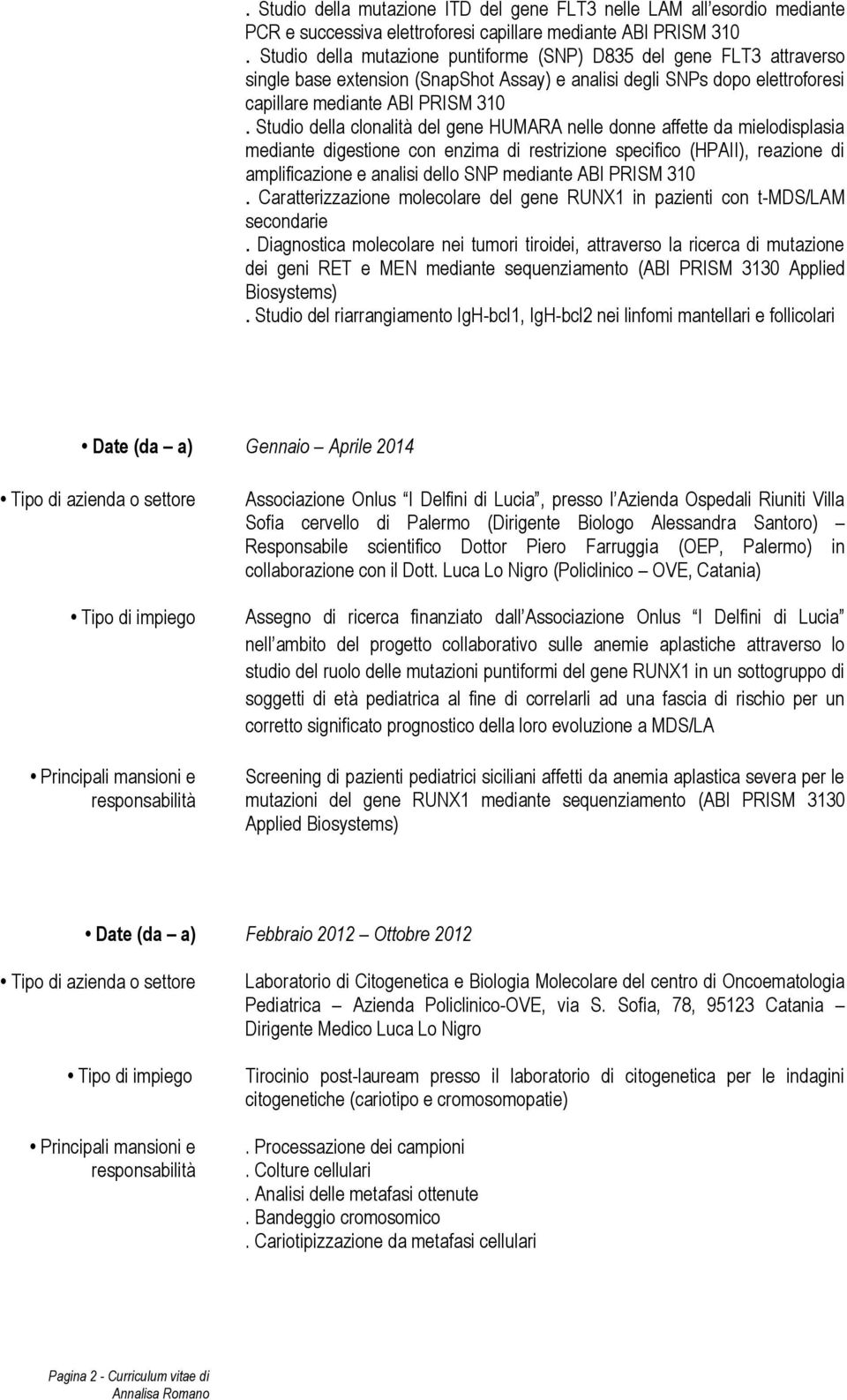 Studio della clonalità del gene HUMARA nelle donne affette da mielodisplasia mediante digestione con enzima di restrizione specifico (HPAII), reazione di amplificazione e analisi dello SNP mediante