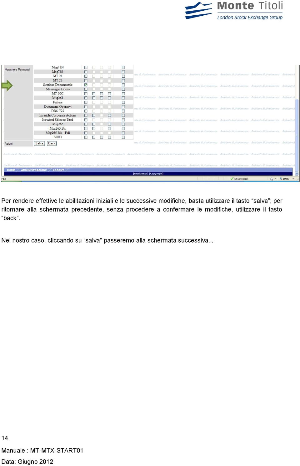 precedente, senza procedere a confermare le modifiche, utilizzare il