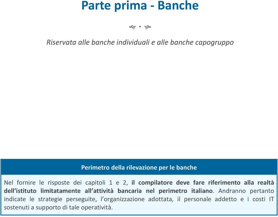 dell istituto limitatamente all attività bancaria nel perimetro italiano.