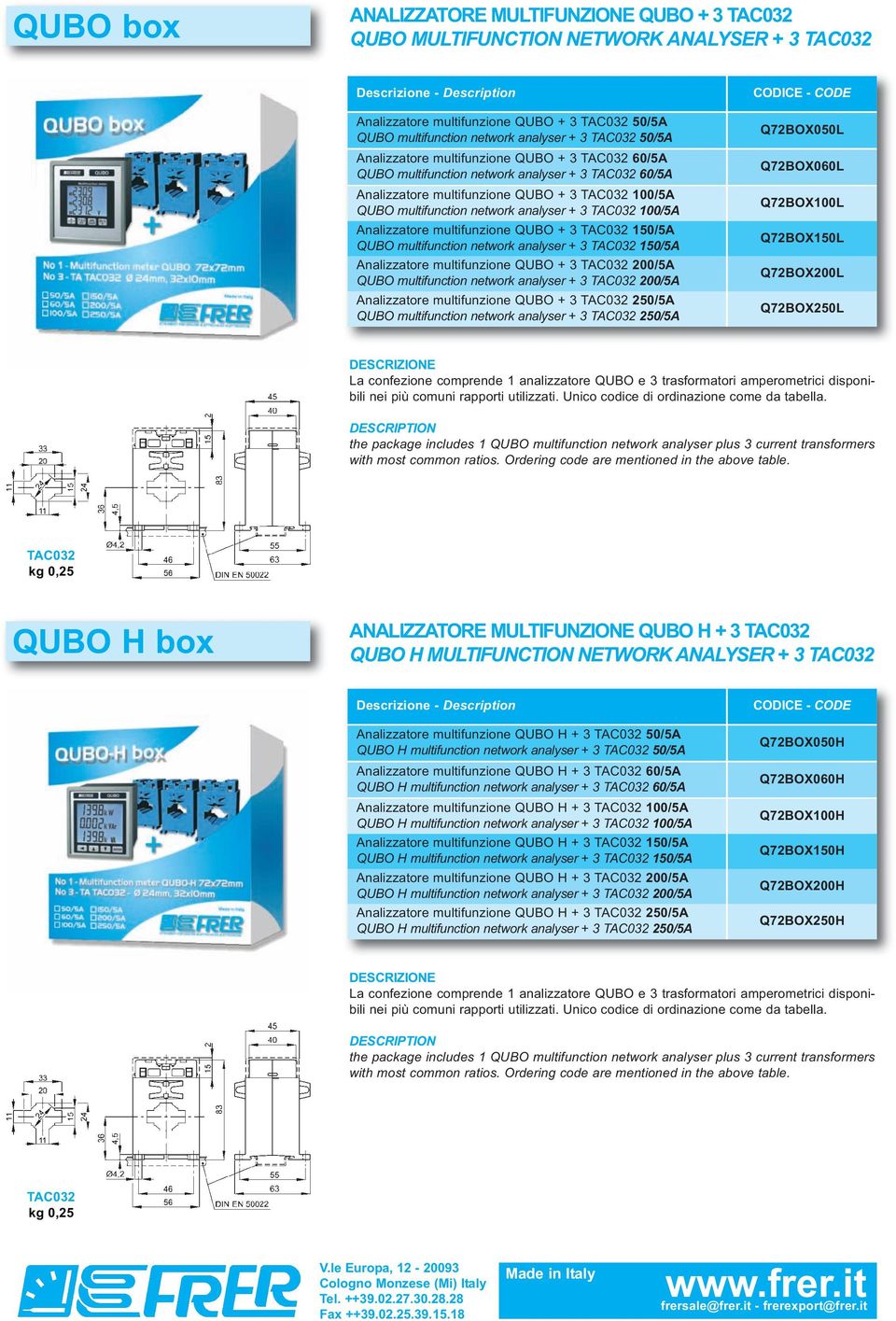 multifunction network analyser + 3 TAC032 100/5A Analizzatore multifunzione QUBO + 3 TAC032 150/5A QUBO multifunction network analyser + 3 TAC032 150/5A Analizzatore multifunzione QUBO + 3 TAC032