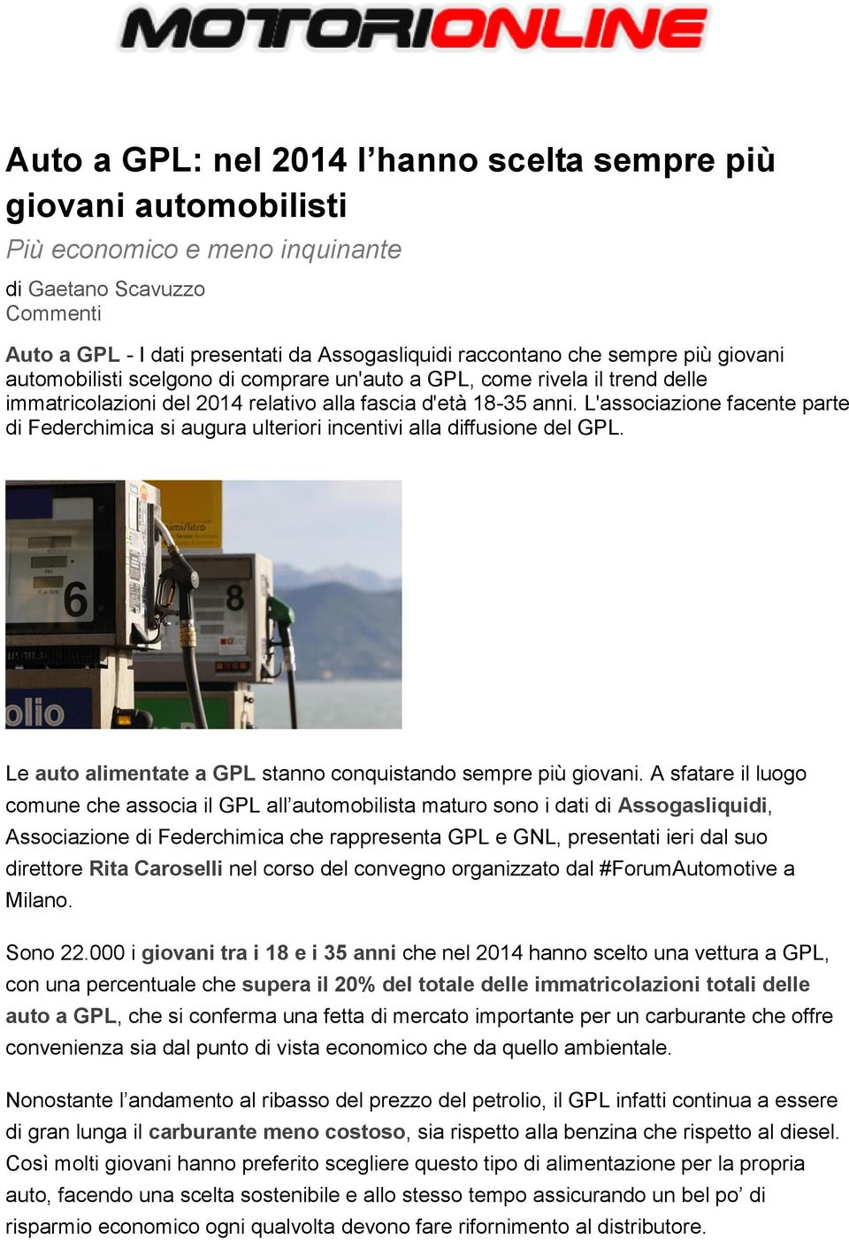 L'associazione facente parte di Federchimica si augura ulteriori incentivi alla diffusione del GPL.