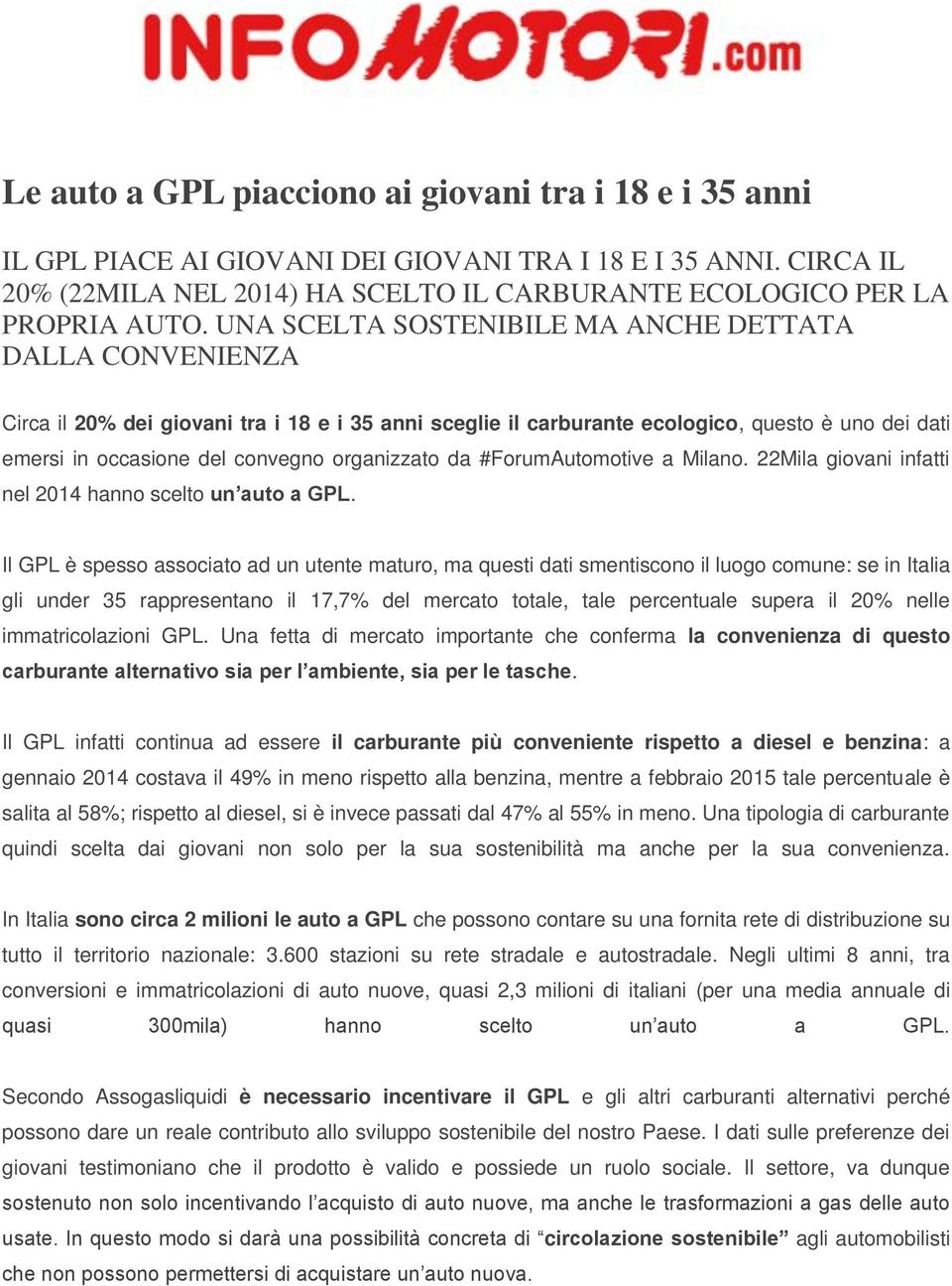 organizzato da #ForumAutomotive a Milano. 22Mila giovani infatti nel 2014 hanno scelto un auto a GPL.