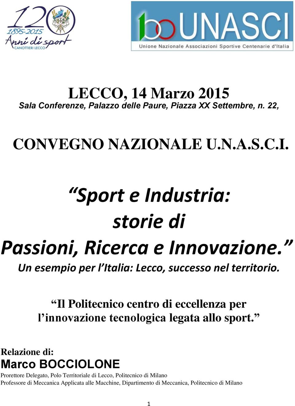 Un esempio per l Italia: Lecco, successo nel territorio.