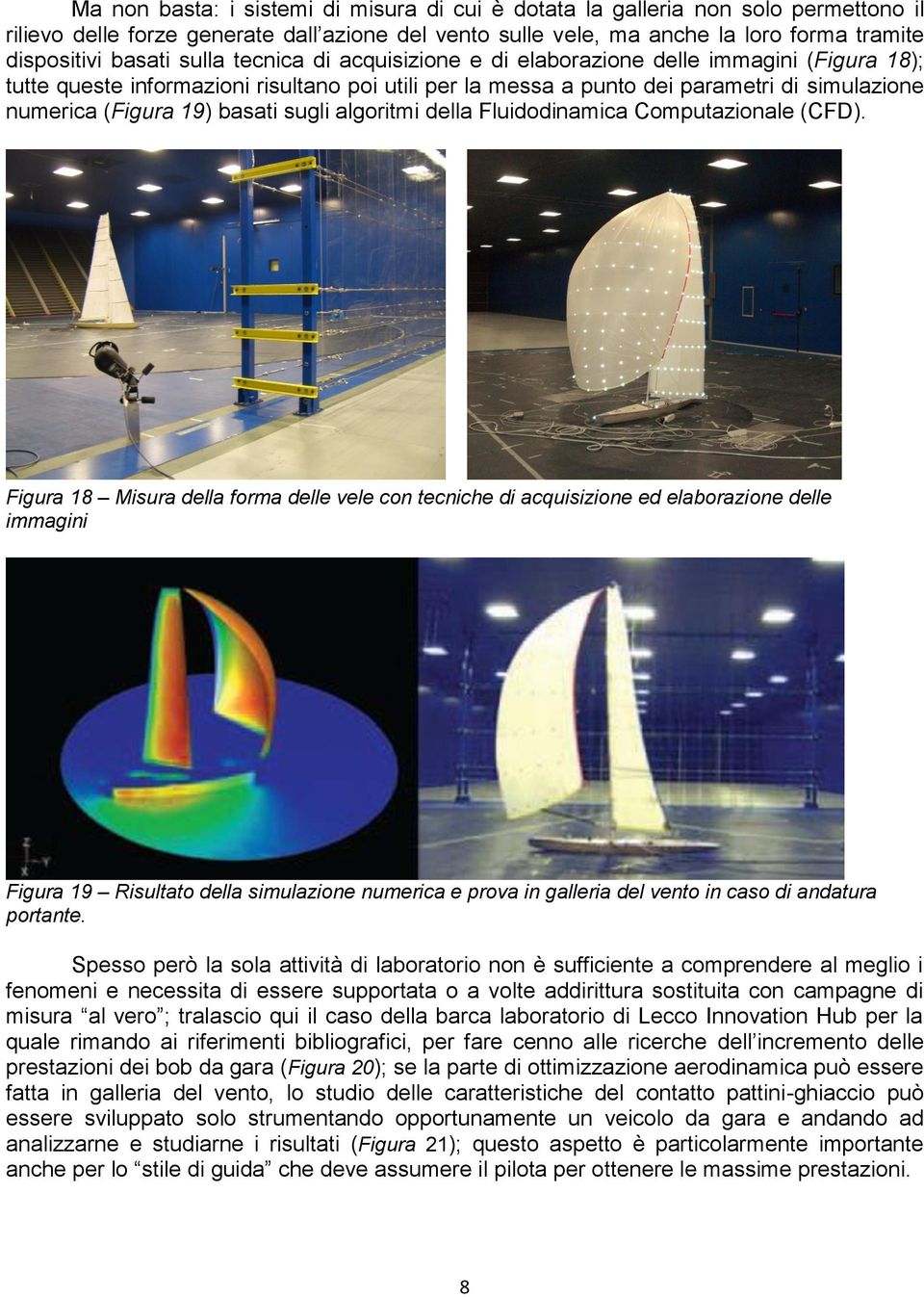 sugli algoritmi della Fluidodinamica Computazionale (CFD).