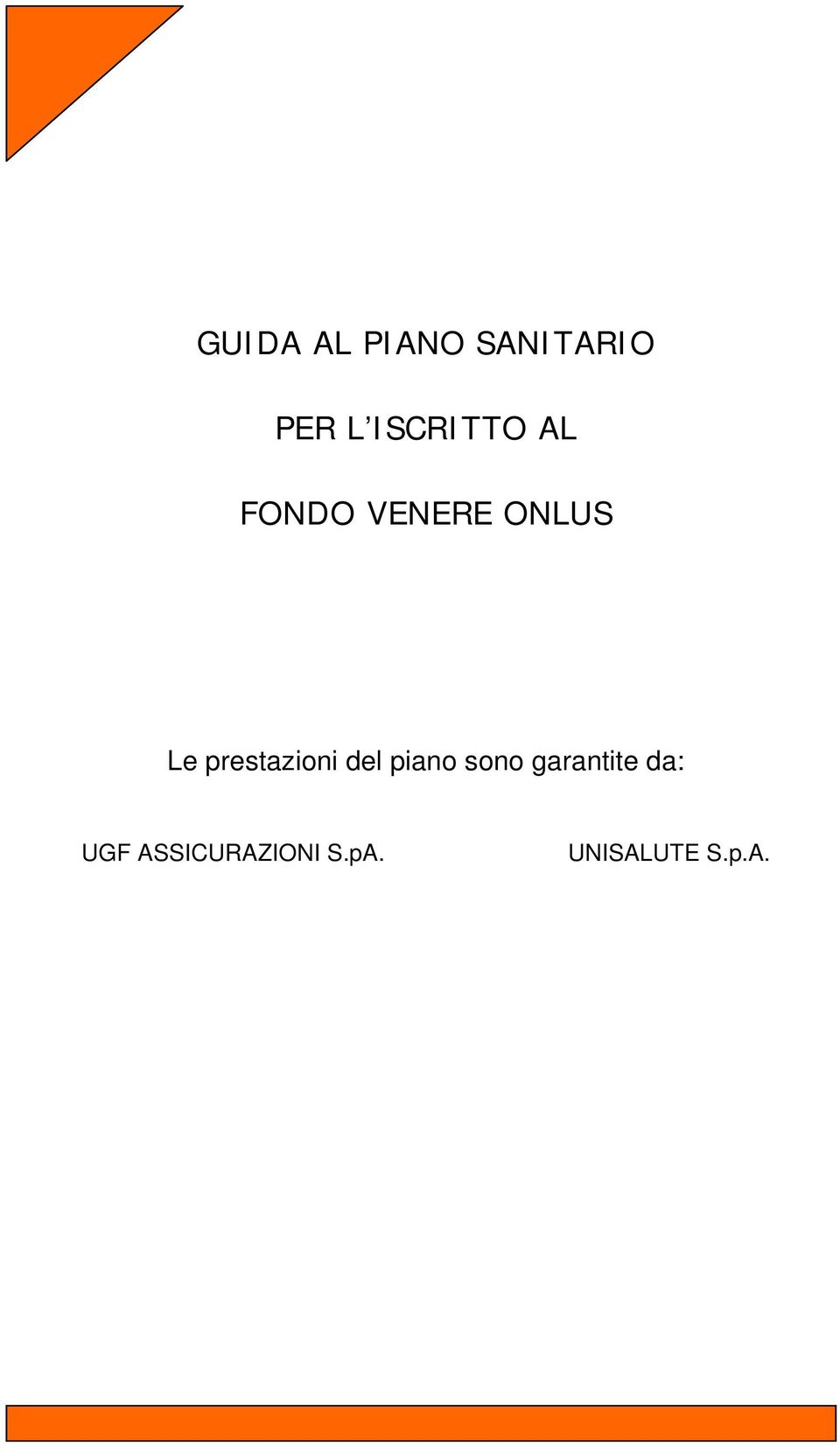 prestazioni del piano sono garantite