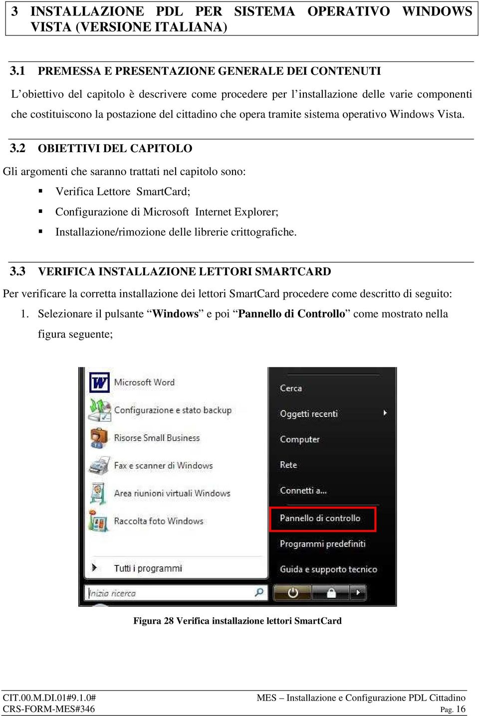 opera tramite sistema operativo Windows Vista. 3.