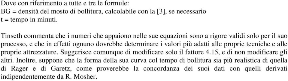 adatt alle propre tecnche e alle propre attrezzature. Suggersce comunque d modfcare solo l fattore 4.15, e d non modfcare gl altr.