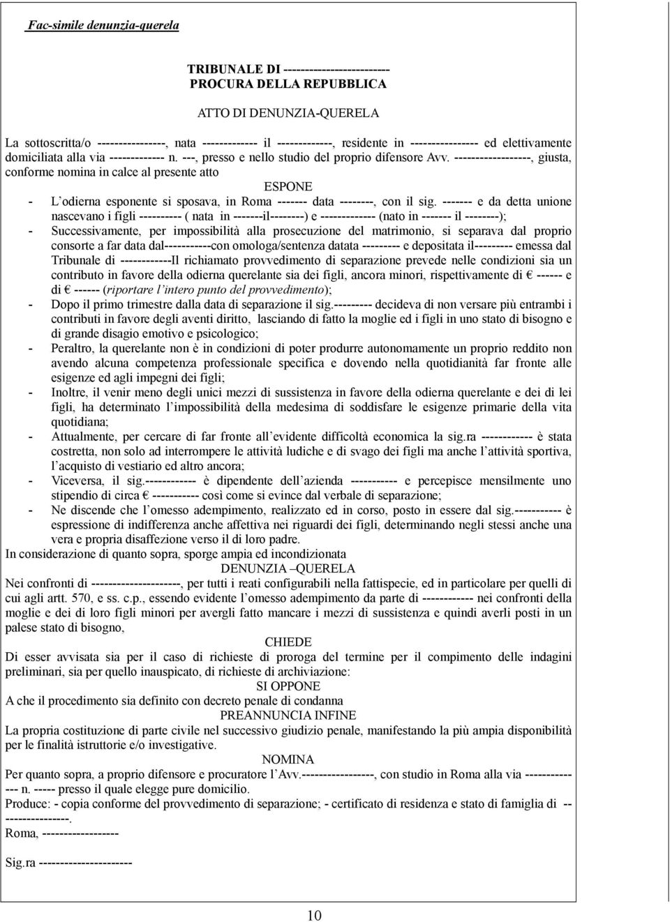 ------------------, giusta, conforme nomina in calce al presente atto ESPONE - L odierna esponente si sposava, in Roma ------- data --------, con il sig.