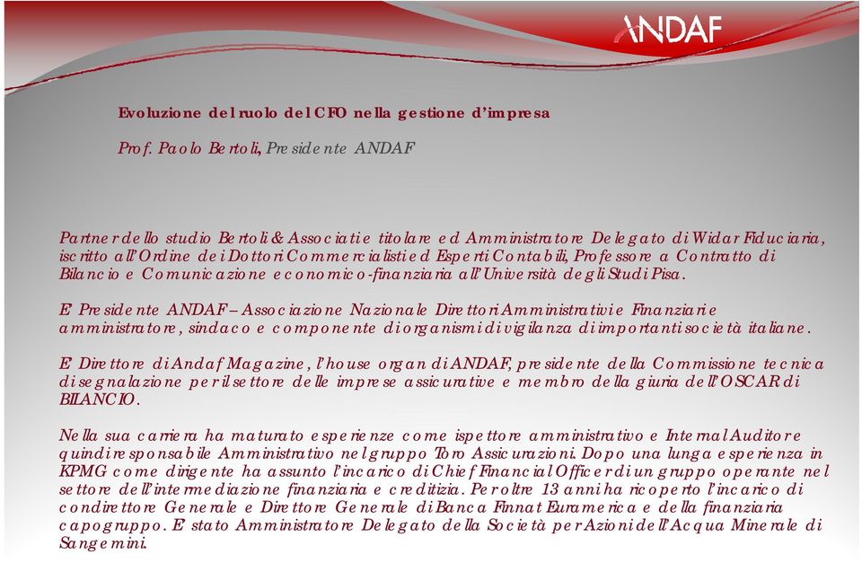 Contabili, Professore a Contratto di Bilancio e Comunicazione economico-finanziaria all Università degli Studi Pisa.