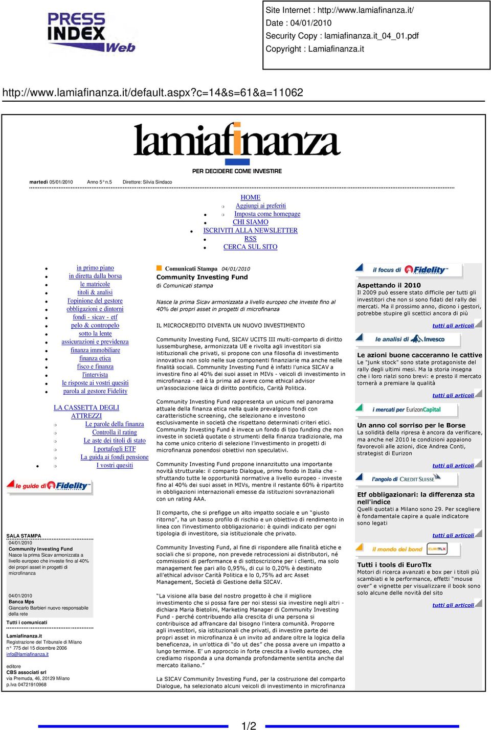 Invstg Fund Nsc prim Sicv rmonizzt ivo uropo ch vst fo 40% di propri sst progtti microfnz 04/01/2010 Bnc Mps Gincro Brbiri nuovo rsponsbi d rt Tutti i comunicti Lmifnzit Rgistrzion d Tribun Mino n