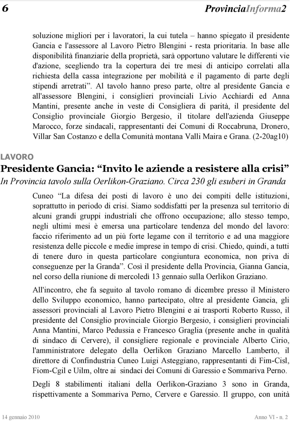 integrazione per mobilità e il pagamento di parte degli stipendi arretrati.