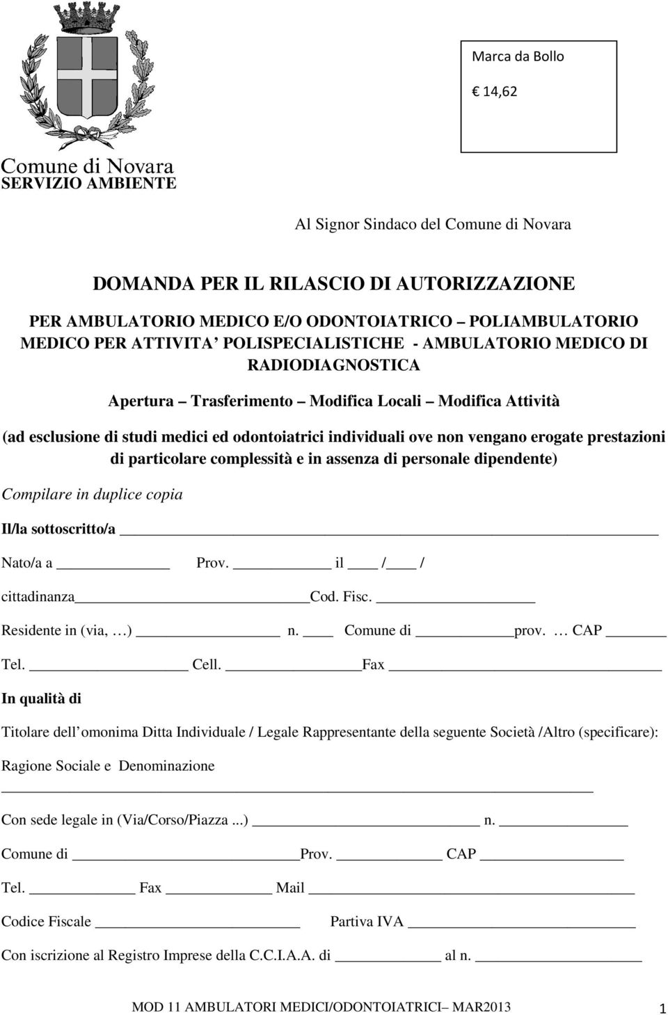 erogate prestazioni di particolare complessità e in assenza di personale dipendente) Compilare in duplice copia Il/la sottoscritto/a Nato/a a Prov. il / / cittadinanza Cod. Fisc.