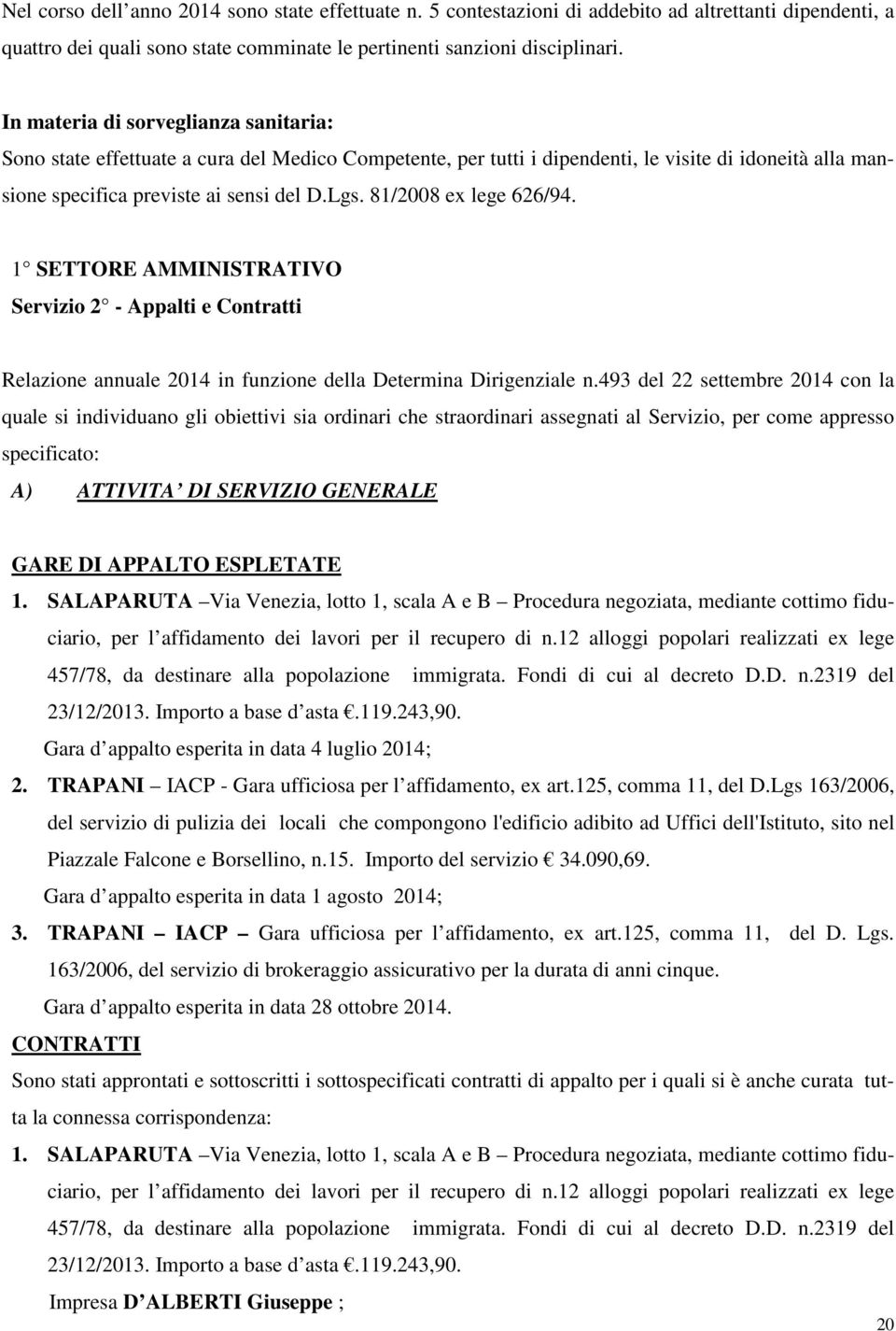 81/2008 ex lege 626/94. 1 SETTORE AMMINISTRATIVO Servizio 2 - Appalti e Contratti Relazione annuale 2014 in funzione della Determina Dirigenziale n.