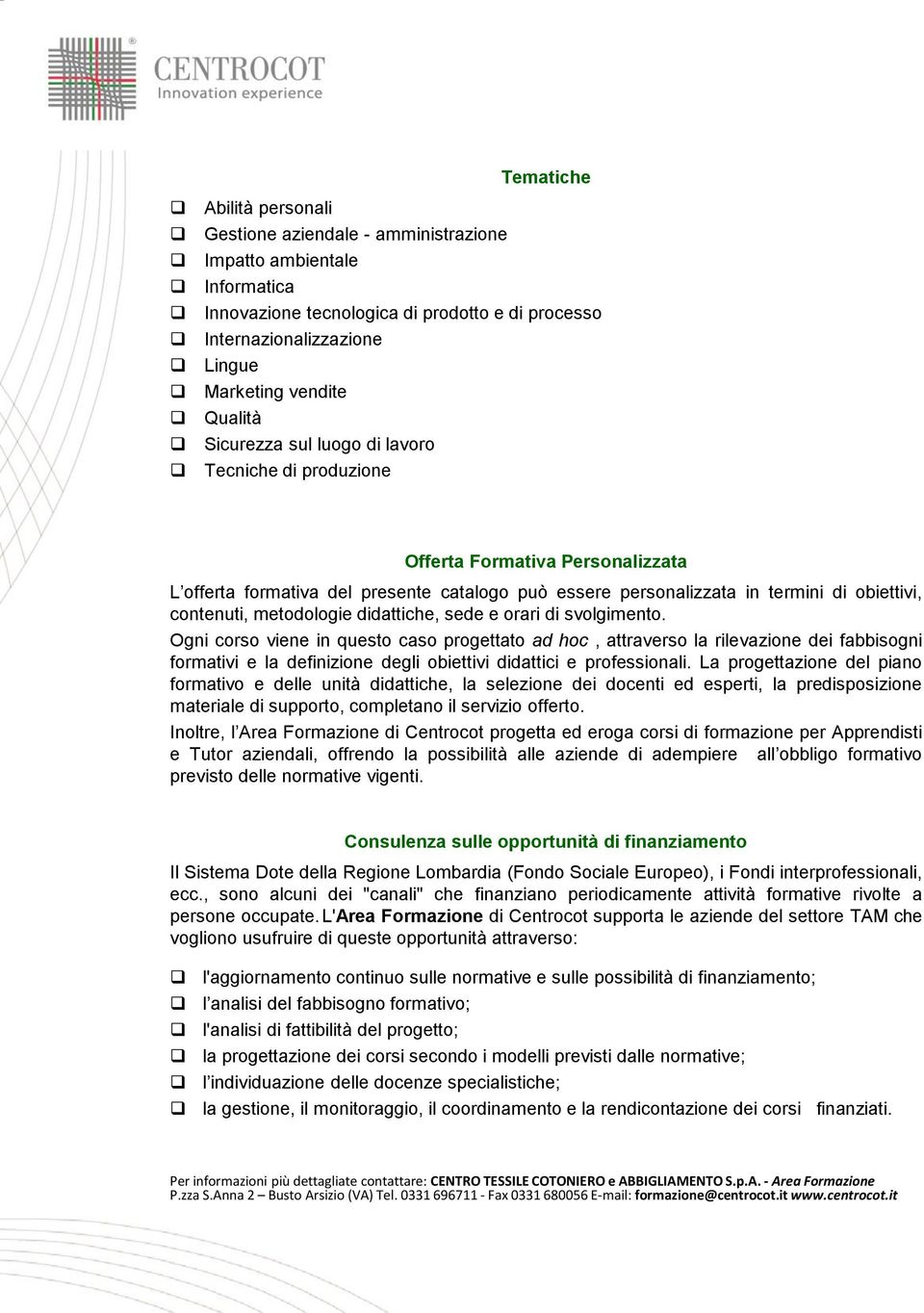 metodologie didattiche, sede e orari di svolgimento.