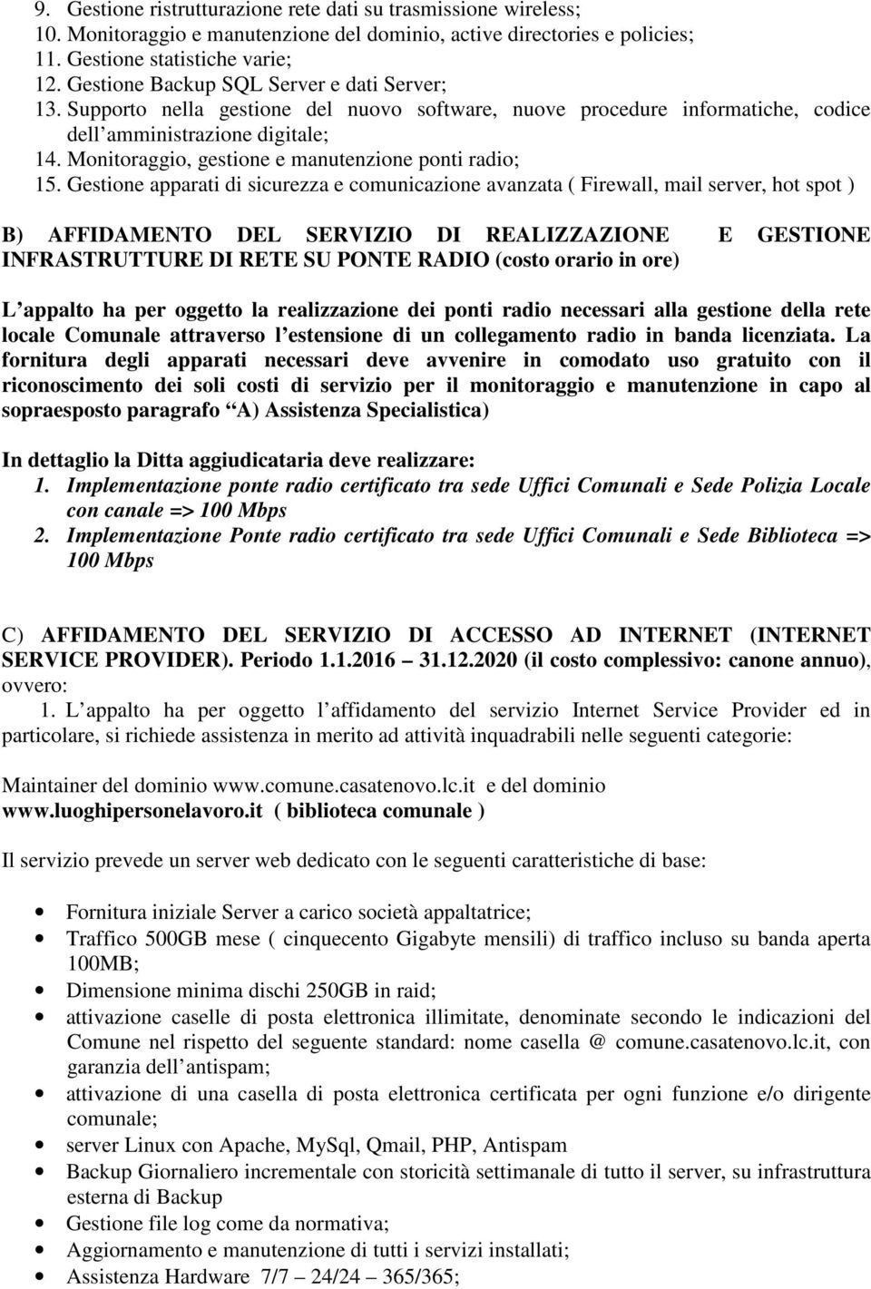 Monitoraggio, gestione e manutenzione ponti radio; 15.