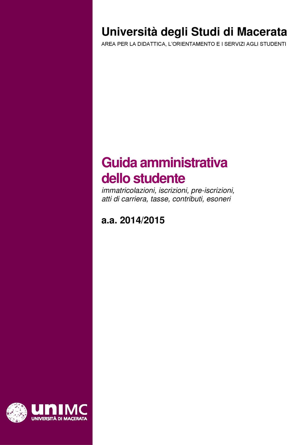 dello studente immatricolazioni, iscrizioni,