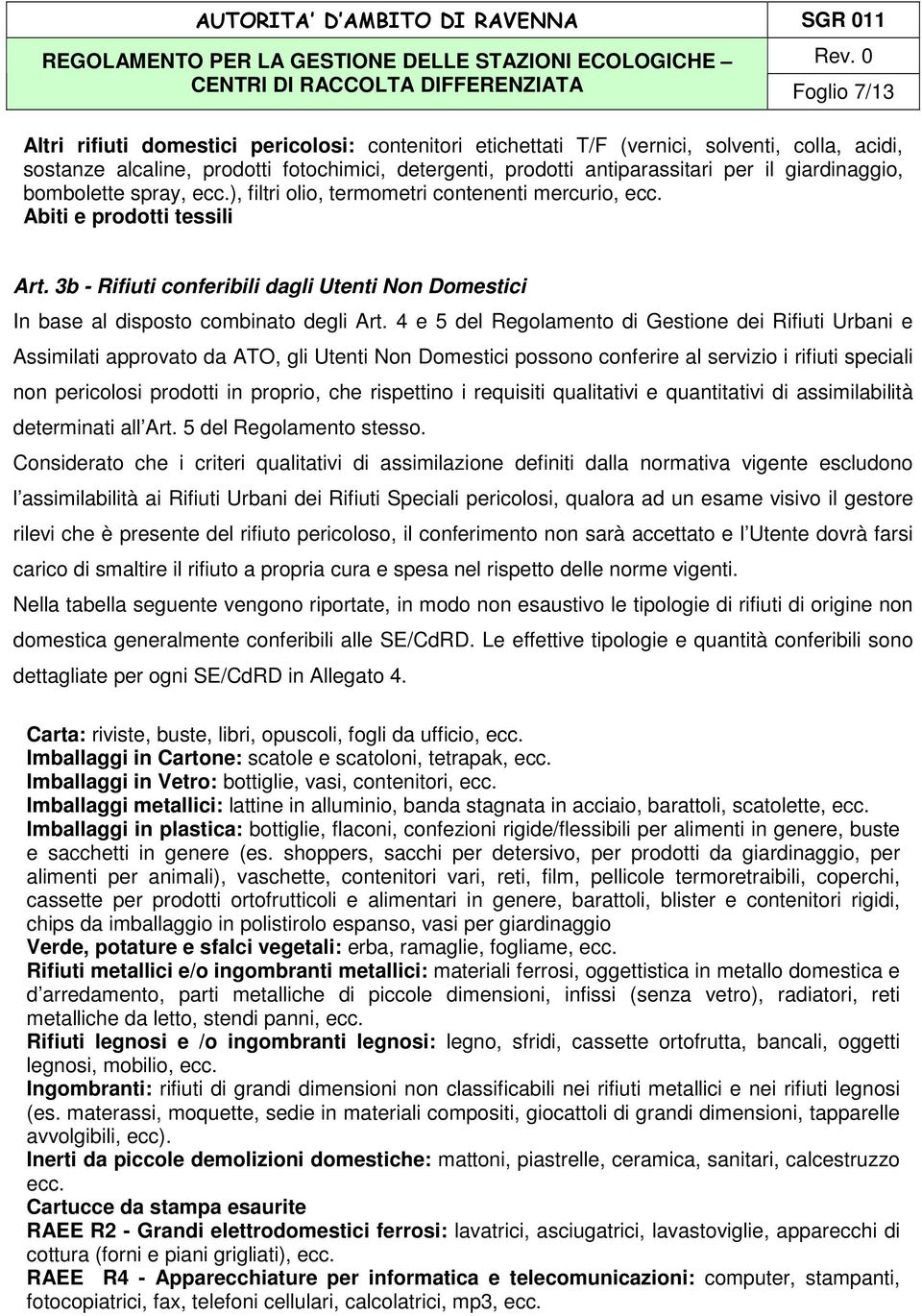 3b - Rifiuti conferibili dagli Utenti Non Domestici In base al disposto combinato degli Art.