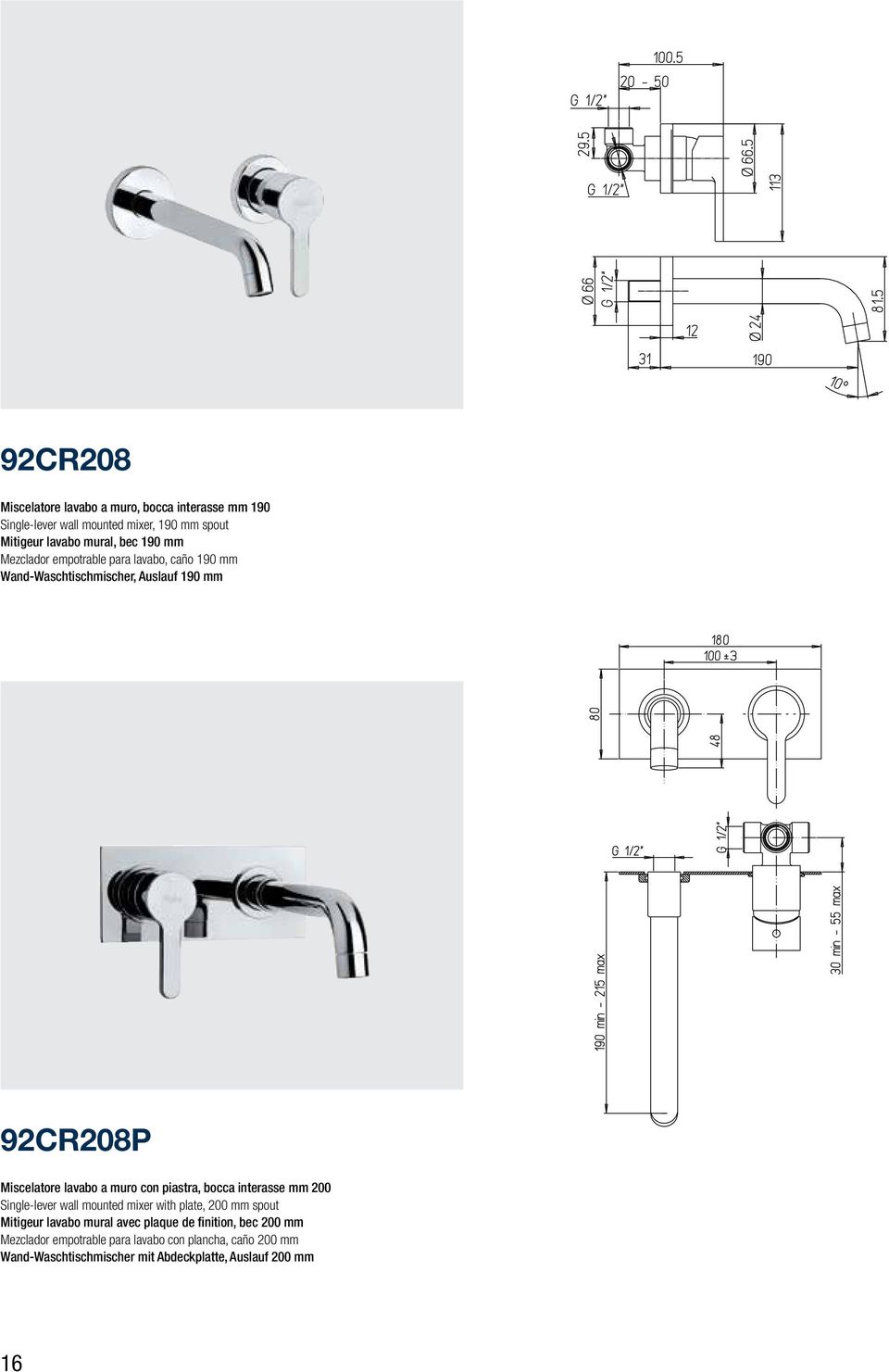 piastra, bocca interasse mm 200 Single-lever wall mounted mixer with plate, 200 mm spout Mitigeur lavabo mural avec plaque de