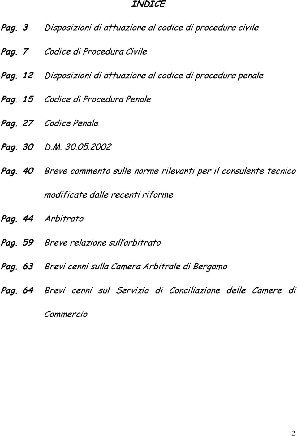 procedura penale Codice di Procedura Penale Codice Penale Pag. 30 D.M. 30.05.2002 Pag.