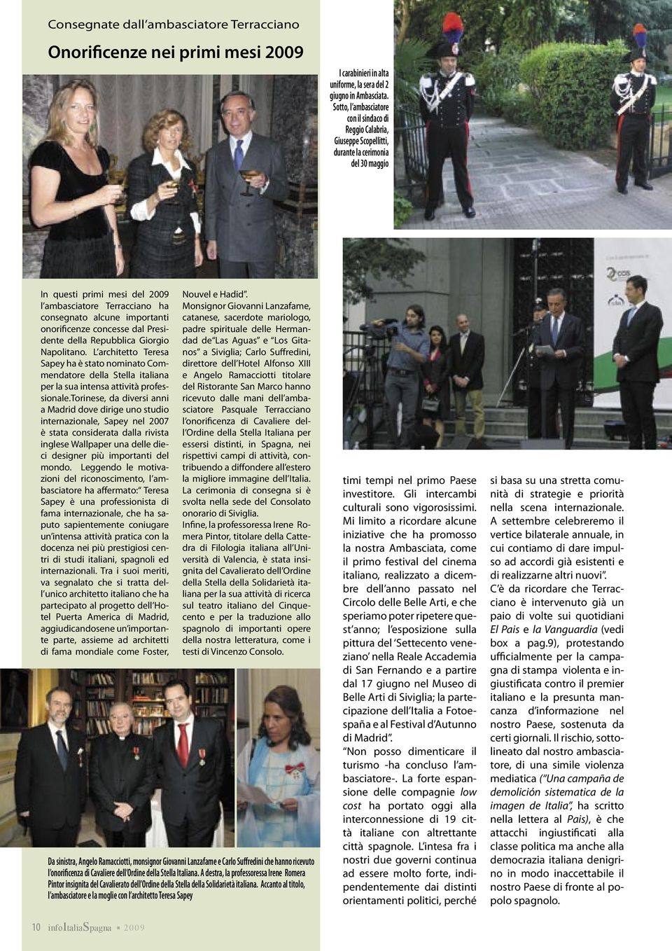 importanti onorificenze concesse dal Presidente della Repubblica Giorgio Napolitano.