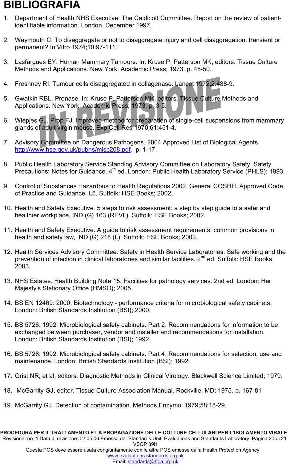 Tissue Culture Methods and Applications. New York: Academic Press; 1973. p. 45-50. 4. Freshney RI. Tumour cells disaggregated in collagenase. Lancet 1972;2:488-9. 5. Gwatkin RBL. Pronase.