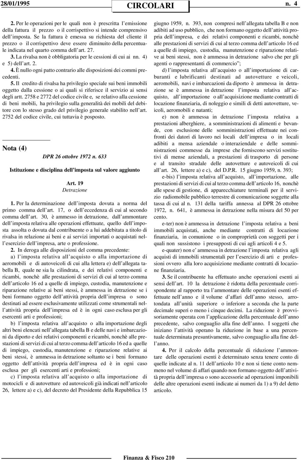 La rivalsa non è obbligatoria per le cessioni di cui ai nn. 4) e 5)