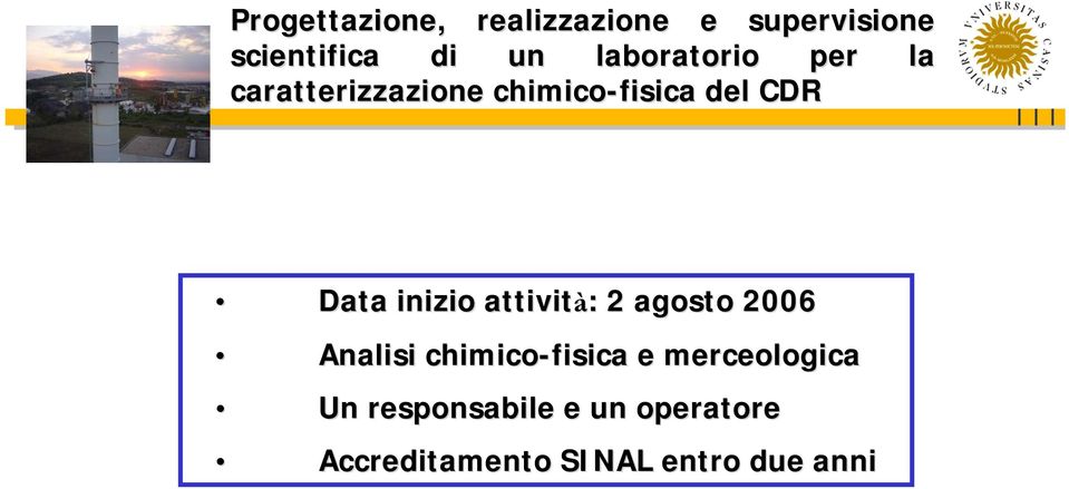 inizio attività: : 2 agosto 2006 Analisi chimico-fisica e