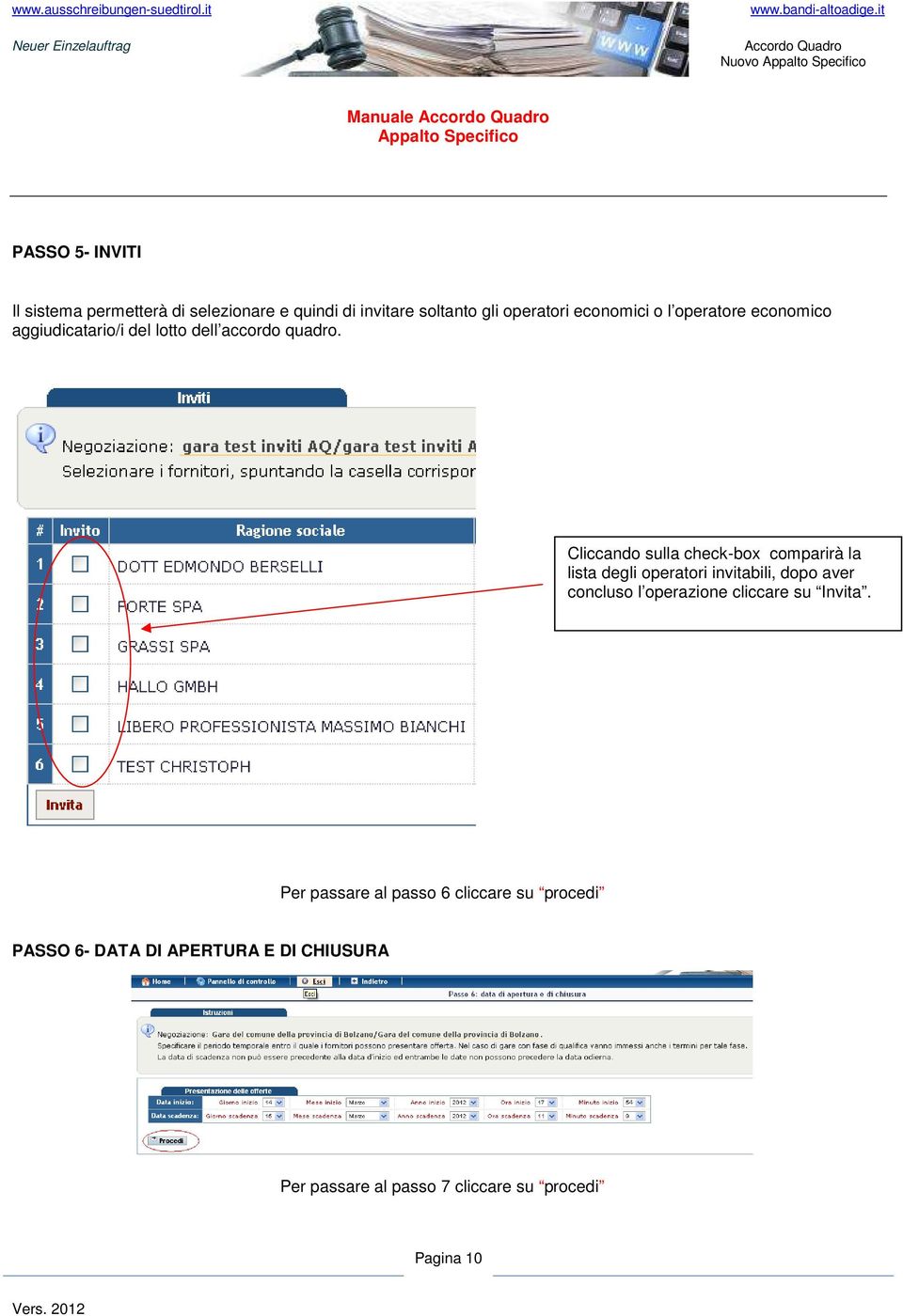 Cliccando sulla check-box comparirà la lista degli operatori invitabili, dopo aver concluso l operazione