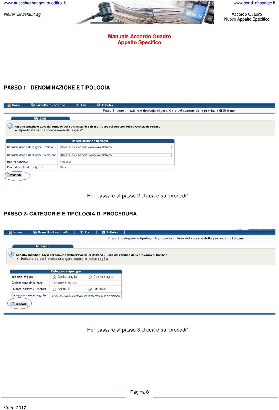 2- CATEGORIE E TIPOLOGIA DI PROCEDURA Per