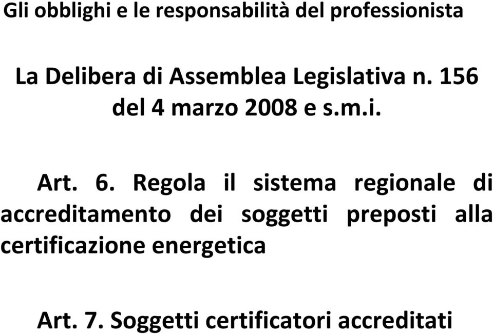 Regola il sistema regionale di accreditamento dei soggetti preposti