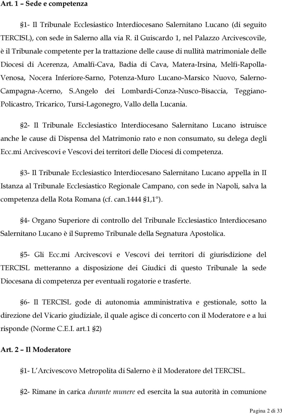 Melfi-Rapolla- Venosa, Nocera Inferiore-Sarno, Potenza-Muro Lucano-Marsico Nuovo, Salerno- Campagna-Acerno, S.