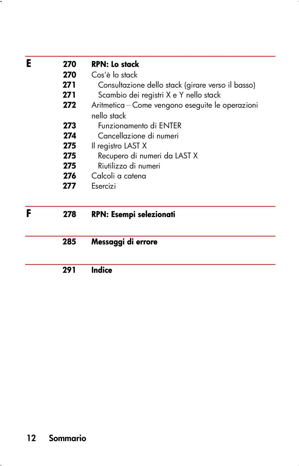 ENTER 274 Cancellazione di numeri 275 Il registro LAST X 275 Recupero di numeri da LAST X 275 Riutilizzo di