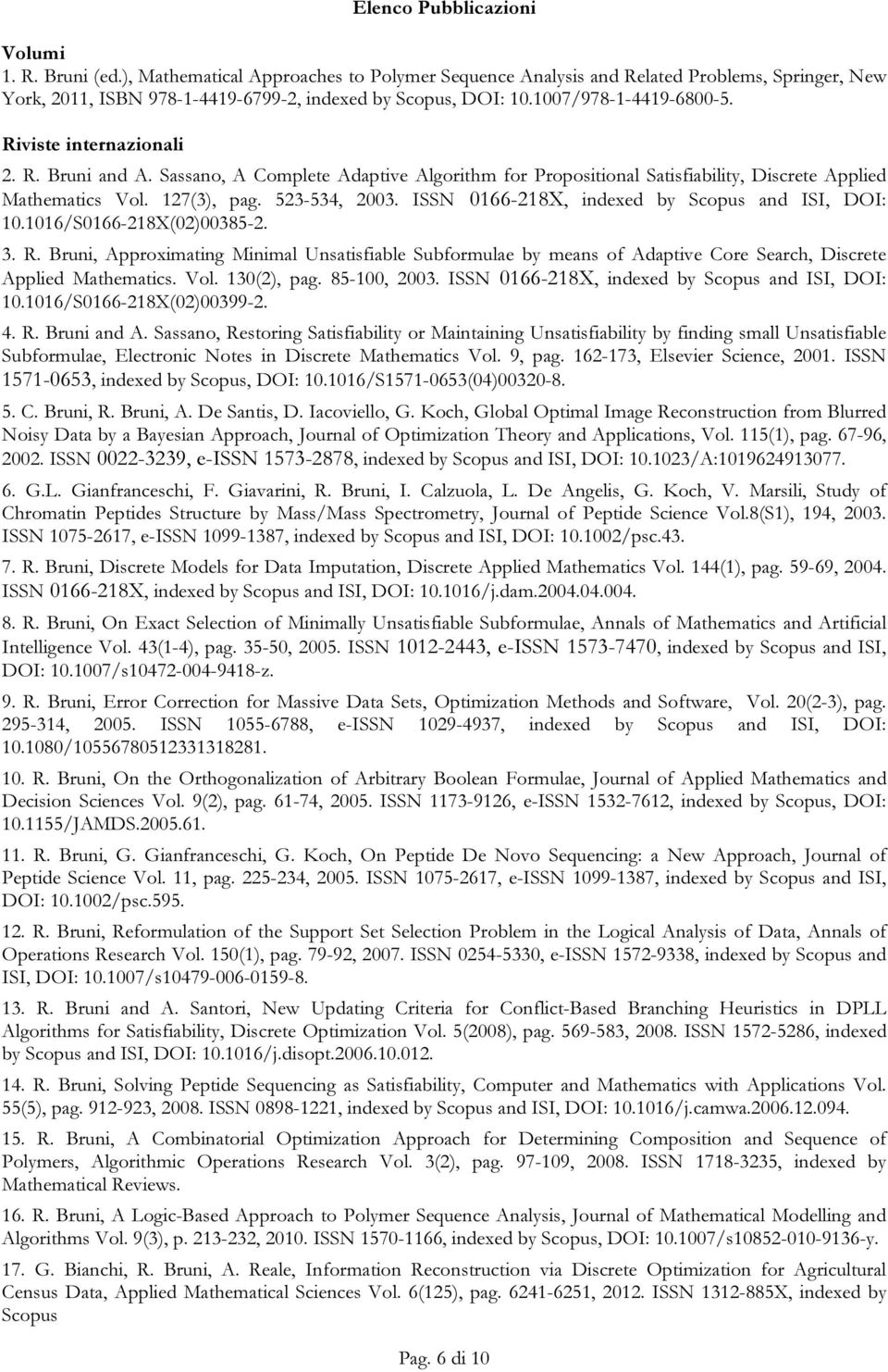 ISSN 0166-218X, indexed by Scopus and ISI, DOI: 10.1016/S0166-218X(02)00385-2. 3. R.