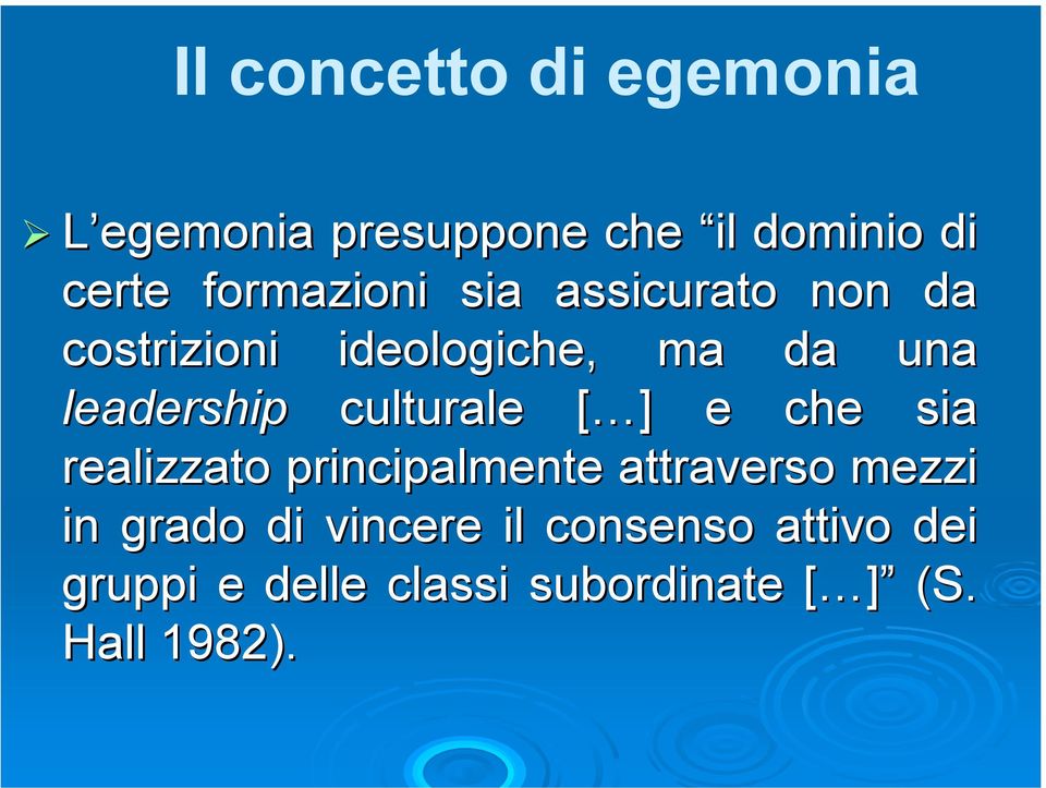 leadership culturale [ ] e che sia realizzato principalmente attraverso mezzi