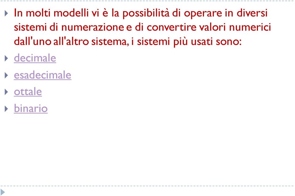 valori numerici dall'uno all'altro sistema, i