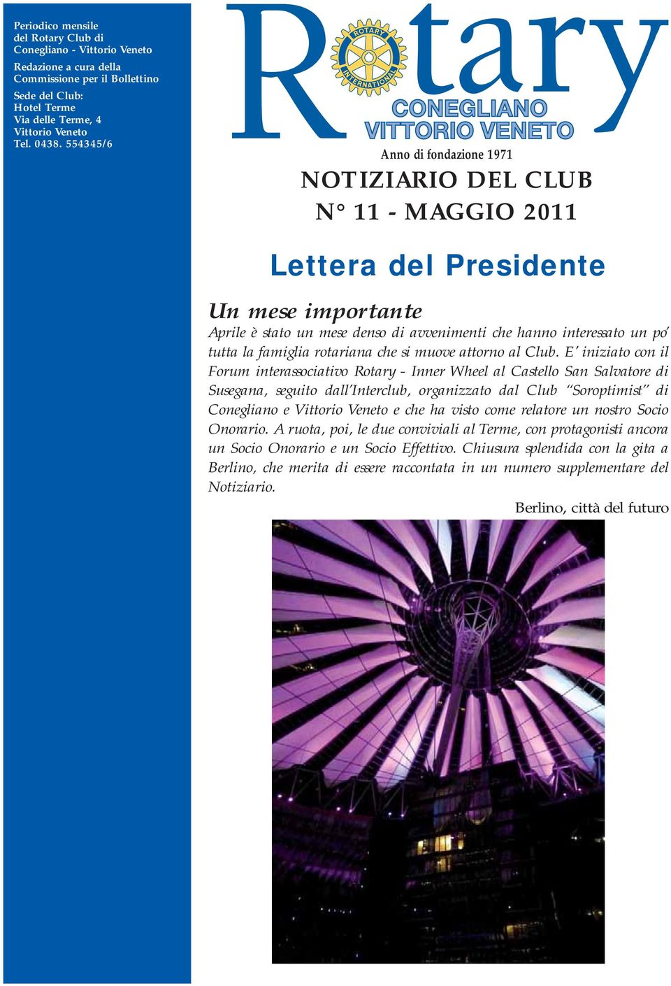 famiglia rotariana che si muove attorno al Club.