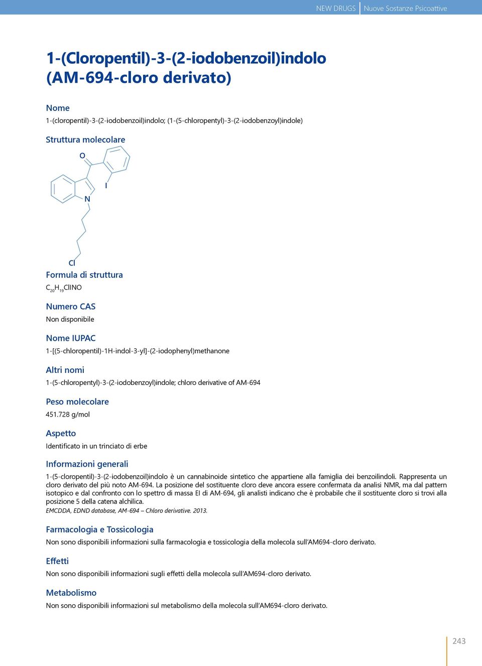 1-(5-chloropentyl)-3-(2-iodobenzoyl)indole; chloro derivative of AM-694 Peso molecolare 451.