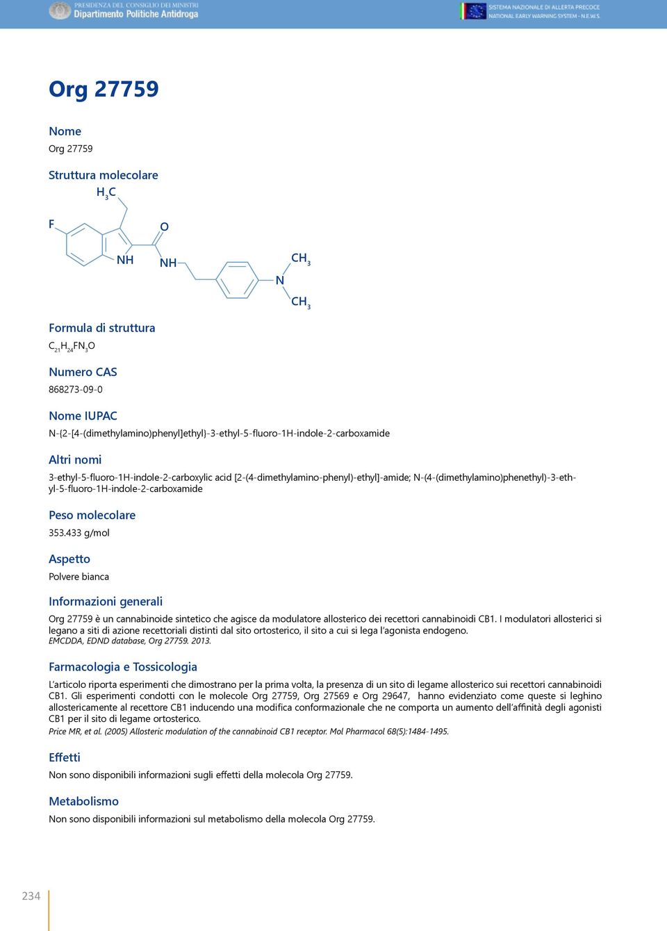 N-(4-(dimethylamino)phenethyl)-3-ethyl-5-fluoro-1H-indole-2-carboxamide Peso molecolare 353.