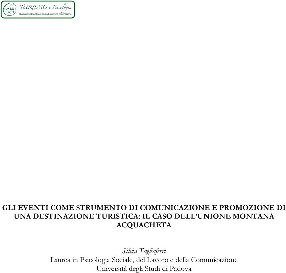 ACQUACHETA Silvia Tagliaferri Laurea in Psicologia Sociale,