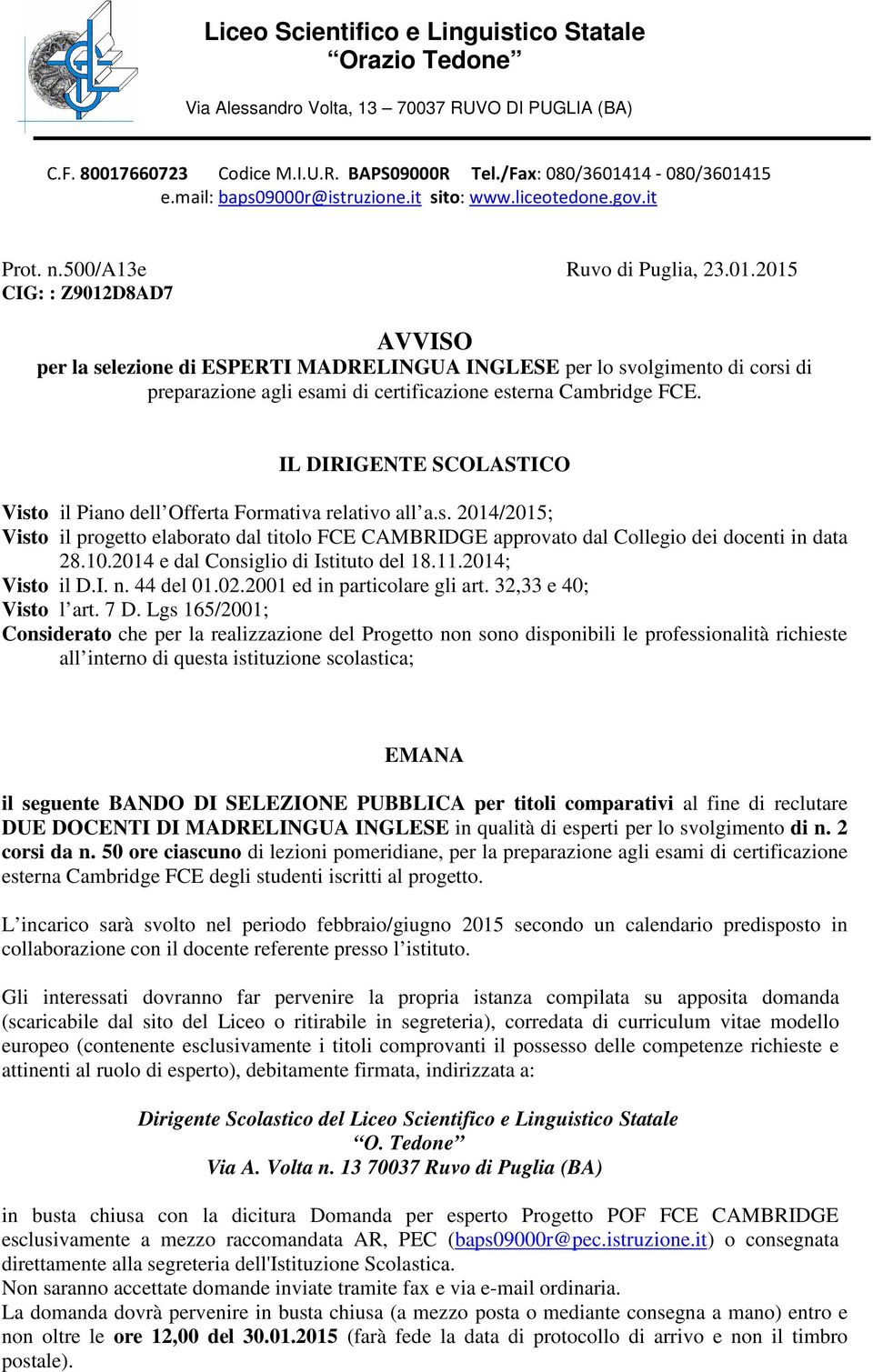 2015 CIG: : Z9012D8AD7 AVVISO per la selezione di ESPERTI MADRELINGUA INGLESE per lo svolgimento di corsi di preparazione agli esami di certificazione esterna Cambridge FCE.