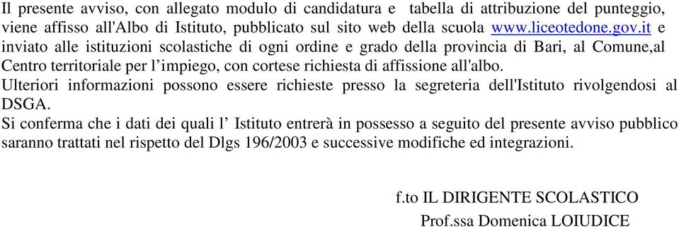 it e inviato alle istituzioni scolastiche di ogni ordine e grado della provincia di Bari, al Comune,al Centro territoriale per l impiego, con cortese richiesta di affissione