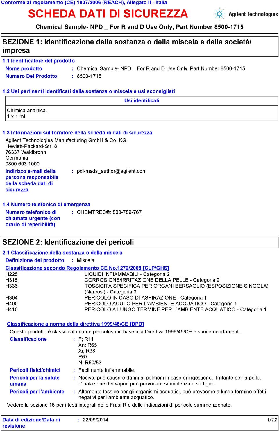 3 Informazioni sul fornitore della scheda di dati di sicurezza Agilent Technologies Manufacturing GmbH & Co. KG Hewlett-Packard-Str.