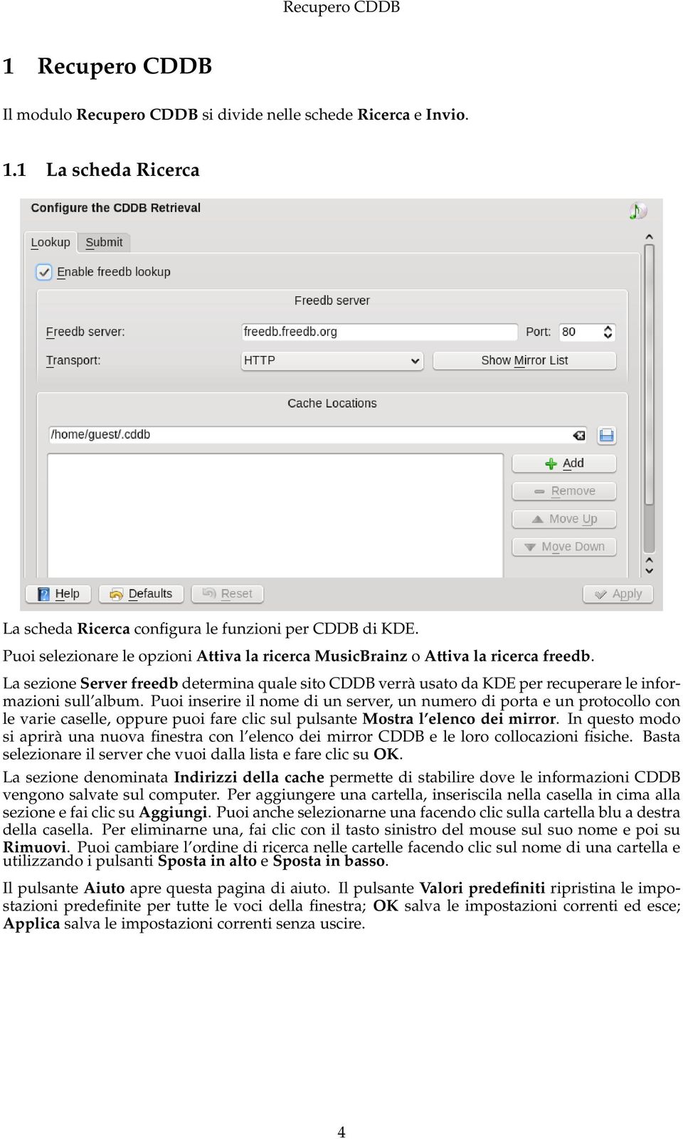 Puoi inserire il nome di un server, un numero di porta e un protocollo con le varie caselle, oppure puoi fare clic sul pulsante Mostra l elenco dei mirror.