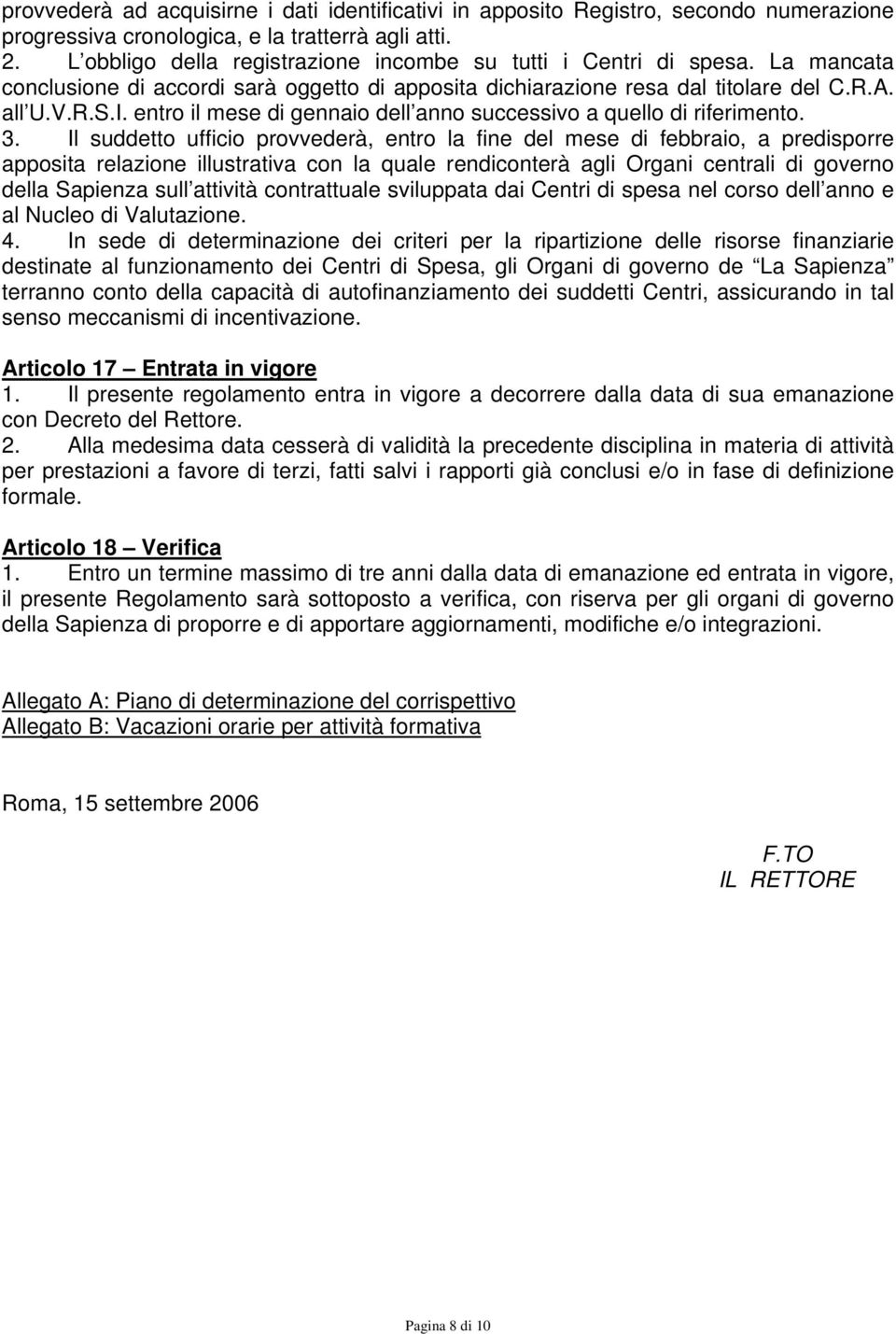 entro il mese di gennaio dell anno successivo a quello di riferimento. 3.