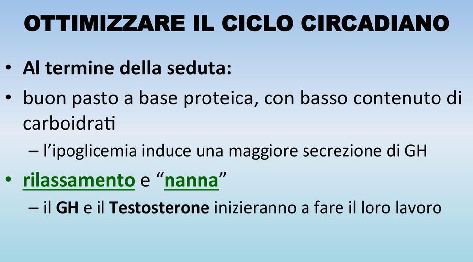 ipoglicemia induce una maggiore secrezione di GH rilassamento